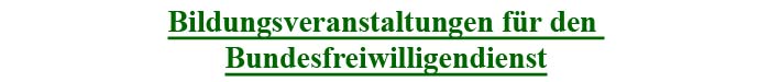 Bildungsveranstaltungen für den Bundesfreiwilligendienst